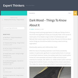 Dark Wood – Things To Know About It
