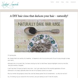 Darken your hair with a DIY sage rinse