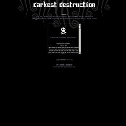 +++{Darkest Destruction}+++