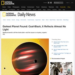 Darkest Planet Found: Coal-Black, It Reflects Almost No Light