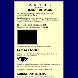 Darksuckers and the Theory of Dark