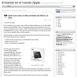 Darle nueva vida a mi iMac de finales del 2009 (II): el disco