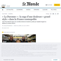 « La Daronne » : la saga d’une dealeuse « grand style » dans la France cosmopolite