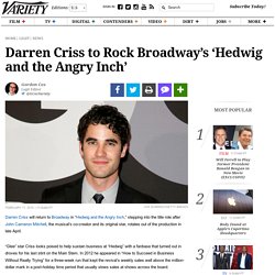 Darren Criss to Star in ‘Hedwig and the Angry Inch’ on Broadway