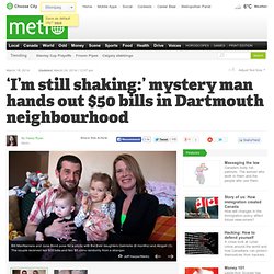 ‘I’m still shaking:’ mystery man hands out $50 bills in Dartmouth neighbourhood