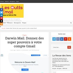 Darwin Mail. Donnez des super pouvoirs à votre compte Gmail