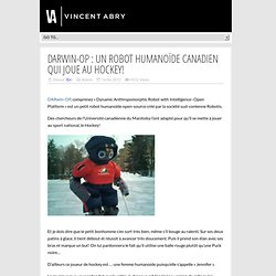 DARwIn-OP : Un robot humanoïde canadien qui joue au Hockey!