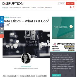 Data Ethics - What Is It Good For?