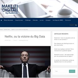 Big Data, le secret de Netflix - Make it Digital
