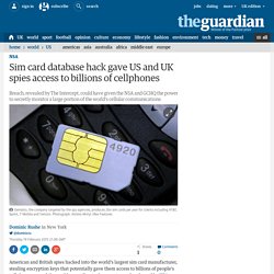 Sim card database hack gave US and UK spies access to billions of cellphones