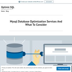 Mysql Database Optimization Services And What To Consider