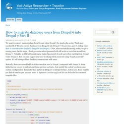 How to migrate database users from Drupal 6 into Drupal 7 Part II