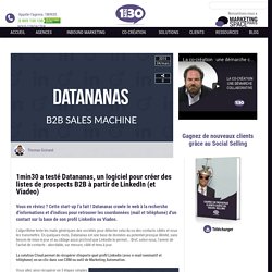 1min30 a testé Datananas, un logiciel pour créer des listes de prospects B2B