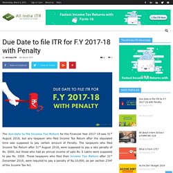 Due date to file Income Tax Return for the Financial Year 2017-18