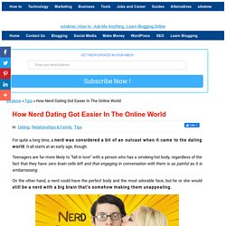 How Nerd Dating Got Easier In The Online World