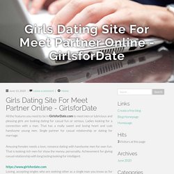 Girls Dating Site For Meet Partner Online - GirlsforDate