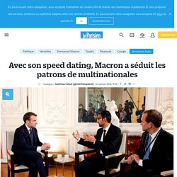 Avec son speed dating, Macron a séduit les patrons de multinationales