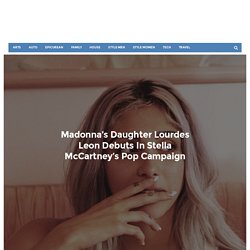 Madonna’s Daughter Lourdes Leon Debuts In Stella McCartney’s Pop Campaign