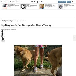 My Daughter Is Not Transgender. She’s a Tomboy. - NYTimes.com
