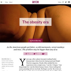 David Berreby – The obesity era