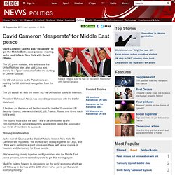 David Cameron 'desperate' for Middle East peace