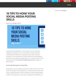 10 Tips to Hone Your Social Media Posting Skills