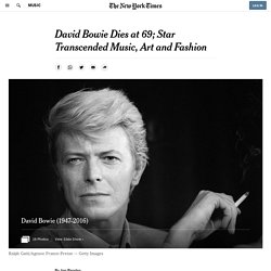 David Bowie Dies at 69; Star Transcended Music, Art and Fashion