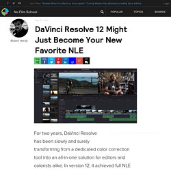 DaVinci Resolve 12 Might Just Become Your New Favorite NLE