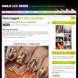 31 Day Challenge » Nails and Noms