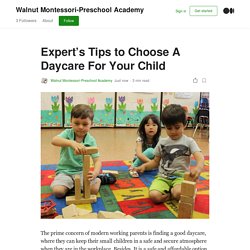 Expert’s Tips to Choose A Daycare For Your Child
