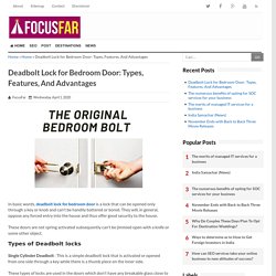 Deadbolt Lock for Bedroom Door: Types, Features, And Advantages