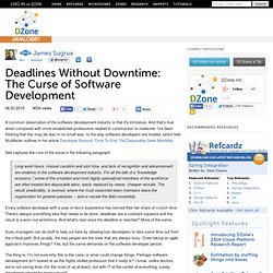 Deadlines Without Downtime: The Curse of Software Development