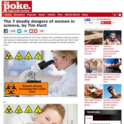 The 7 deadly dangers of women in science, by Tim Hunt