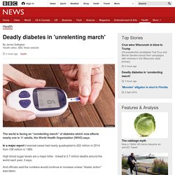 Deadly diabetes in 'unrelenting march'