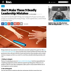 Don't Make These 9 Deadly Leadership Mistakes
