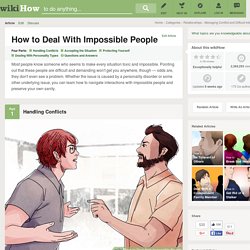 How to Deal With Impossible People: 14 steps