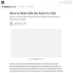 How to Deal with the End of a Life – Better Humans