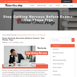 Stop Getting Nervous Before Exams: Use These Tips