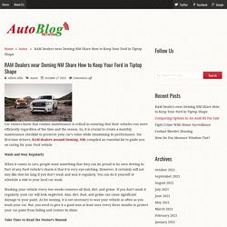 RAM Dealers near Deming NM Share How to Keep Your Ford in Tiptop Shape - Auto Blog Network