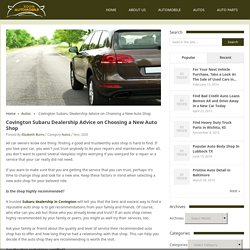 Covington Subaru Dealership Advice on Choosing a New Auto Shop - zoomautomobiles