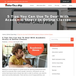 5 Tips You Can Use To Deal With Academic Stress In Online Classes