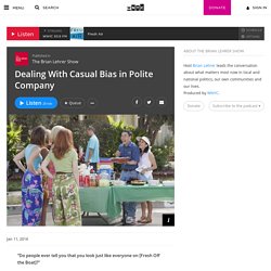Dealing With Casual Bias in Polite Company - The Brian Lehrer Show - WNYC
