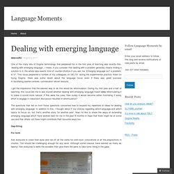 Dealing with emerging language « languagemoments