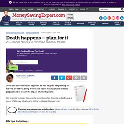 Death happens - plan for it: 20+ crucial checks to minimise financial trauma