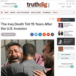 The Iraq Death Toll 15 Years After the U.S. Invasion