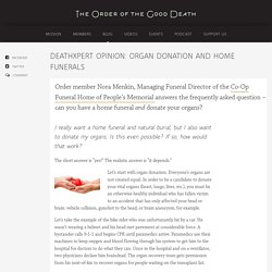 Deathxpert Opinion: Organ Donation and Home Funerals