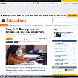 François Hollande promet de débarrasser l'école du sarkozysme
