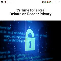 It’s Time for a Real Debate on Reader Privacy
