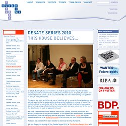 Debate Series 2010 - Building Futures