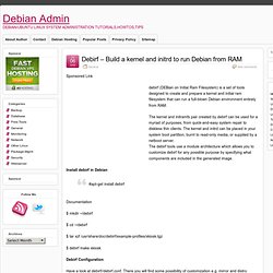 Debirf - Build a kernel and initrd to run Debian from RAM
